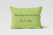 Load image into Gallery viewer, Welcome We Love You Custom Personalized Throw Pillow Cushion 12x20