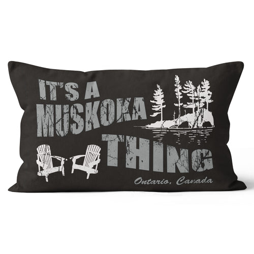 It's A Muskoka Thing Ontario, Canada Throw Pillow Cushion 12x20